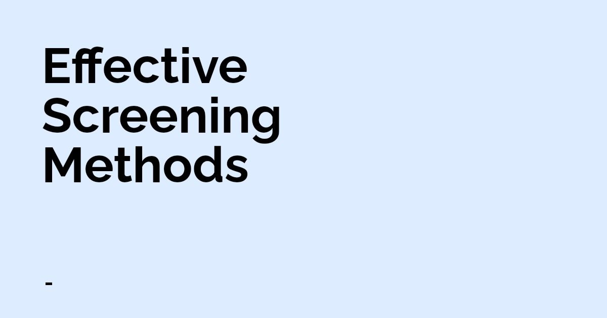 Effective Screening Methods